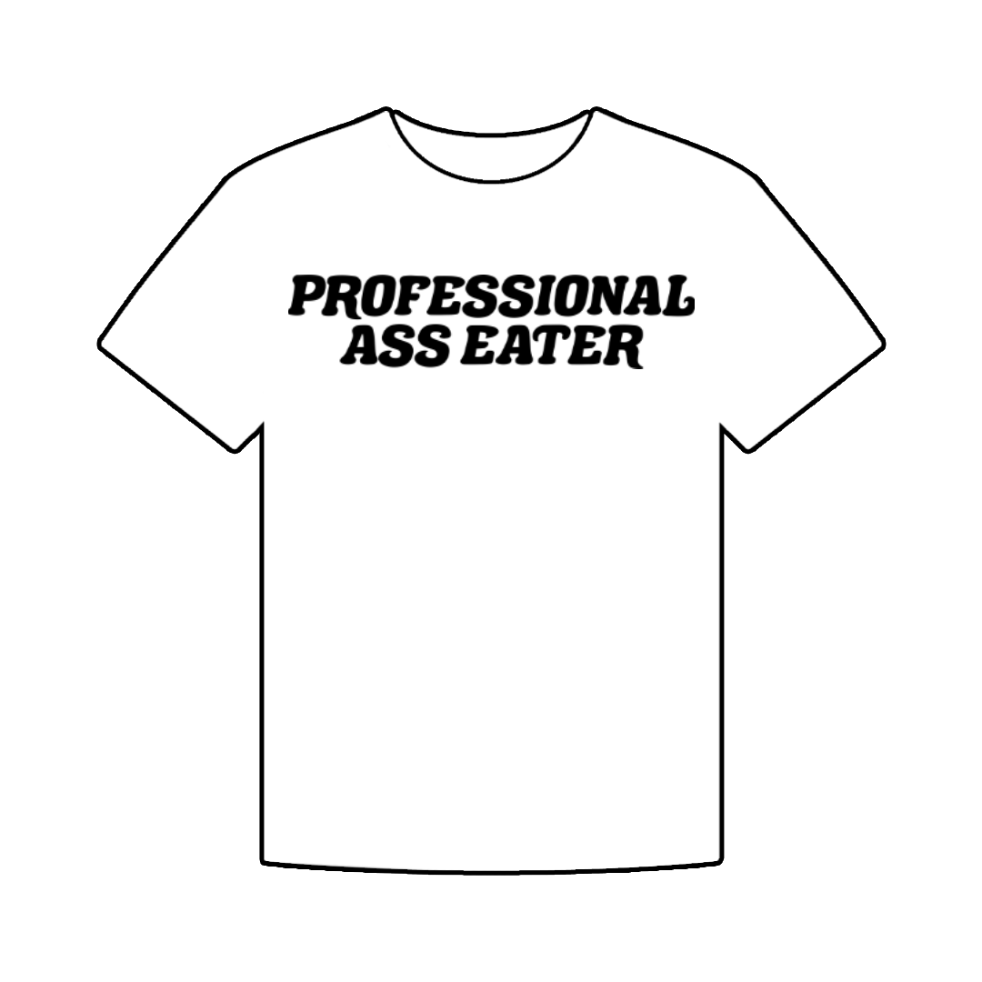 PROFESSIONAL ASS EATER